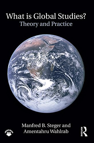 What Is Global Studies?: Theory & Practice - Kindle edition by Steger ...