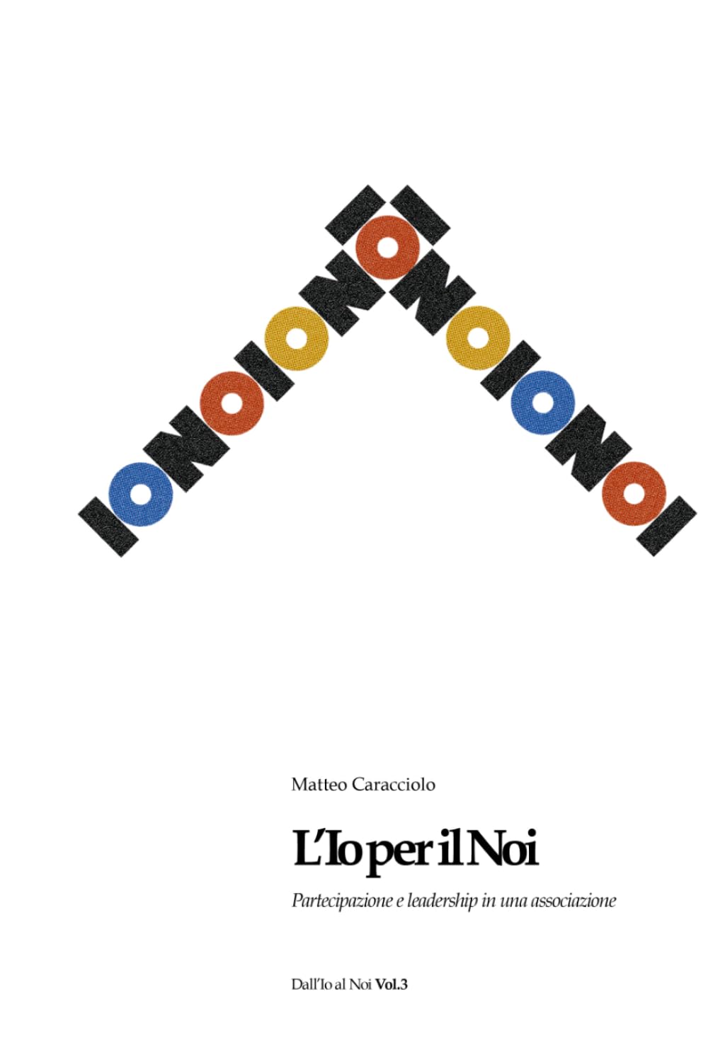 L'Io per il Noi: Partecipazione e leadership in una associazione (Dall' IO al NOI)