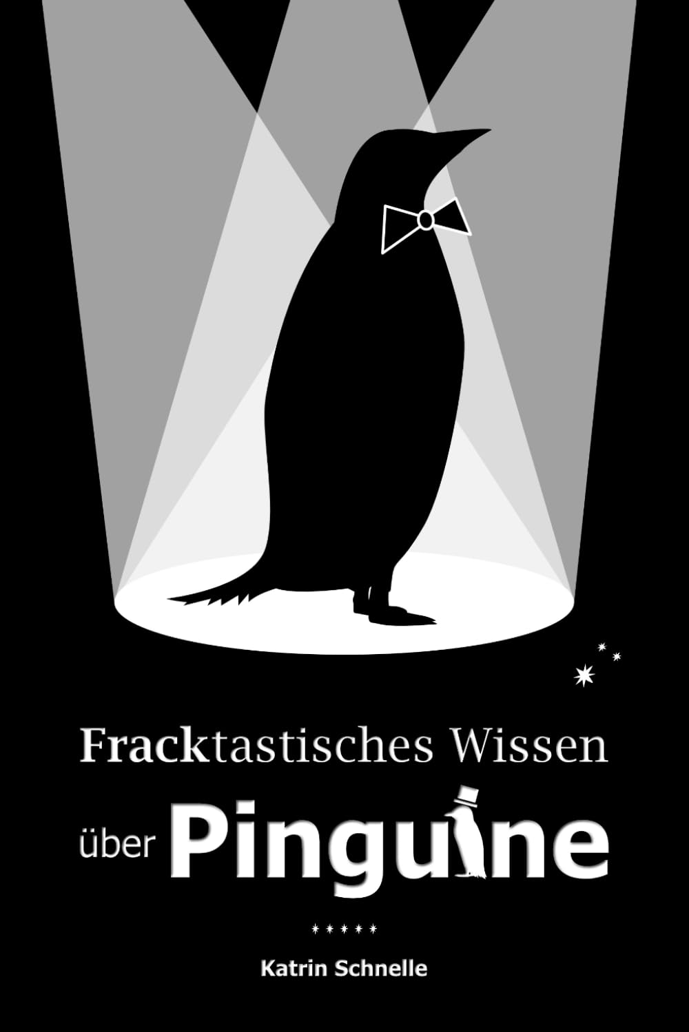 Fracktastisches Wissen über Pinguine: Mehr als 200 außergewöhnliche, erstaunliche und wissenswerte Fakten rund um den Pinguin | für Jugendliche und Erwachsene