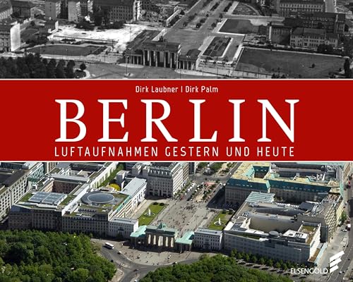 Preisvergleich Produktbild Berlin: Luftaufnahmen gestern und heute