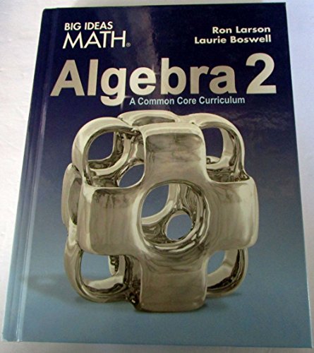 BIG IDEAS MATH Algebra 2: Common Core Student Edition 2015