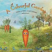 A Colourful Garden: A Story about Diversity, Acceptance and Friendship 2959002504 Book Cover