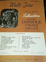 Waltz Time Especially Arranged for the Silvertone (Electric Console chord organ) B0036JHQEU Book Cover