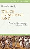 tui reisen+afrika+safari  Wie ich Livingstone fand: Reisen und Entdeckungen in Zentral-Afrika: Reisen und Entdeckungen in Zentral-Afrika. 1871