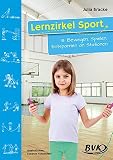 Lernzirkel Sport, Bd.3 : Bewegen, Spielen, Entspannen an Stationen