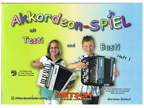 Akkordeon-SPIEL mit Tasti und Basti Band 1: Akkordeonschulwerk