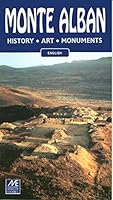 Monte Albán: History, Art and Monuments (Guis Monclem) 9709019252 Book Cover