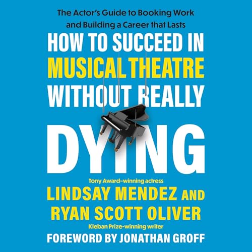 Page de couverture de How to Succeed in Musical Theatre Without Really Dying