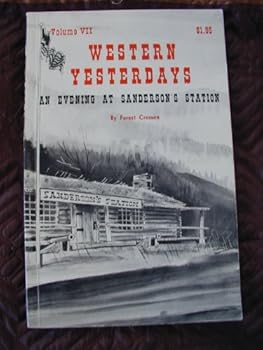 Paperback Western Yesterdays: An Evening at Sanderson's Station, Volume VII Book