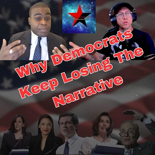 Page de couverture de Why The Democrats Keep Losing The Narrative with Osita Nwanevu