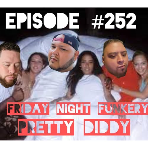 #252- Friday Night Funkery: Pretty Diddy Podcast Por  arte de portada
