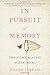 In Pursuit of Memory: The Fight Against Alzheimer's