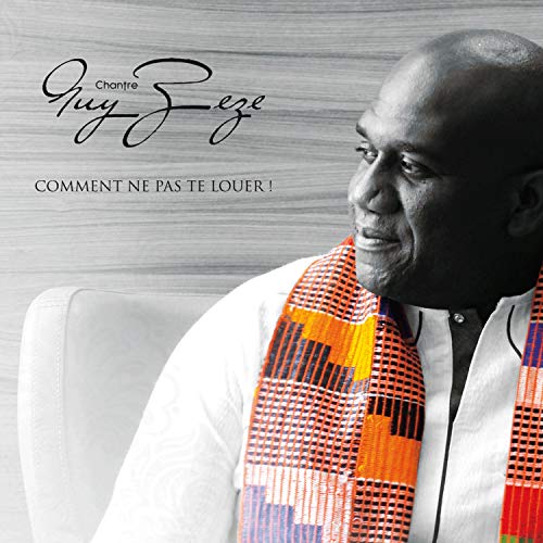 Écouter Comment ne pas te louer de Guy Zeze sur Amazon Music