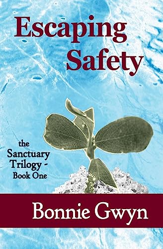 Escaping Safety (the Sanctuary Trilogy)