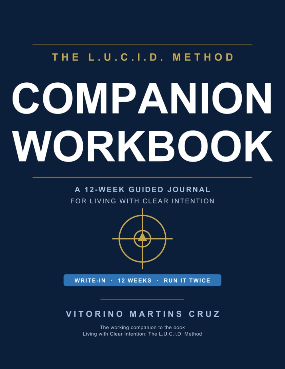 The L.U.C.I.D. Method Companion Workbook: A 12-Week Guided Journal for Living with Clear Intention