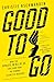Good to Go: What the Athlete in All of Us Can Learn from the Strange Science of Recovery