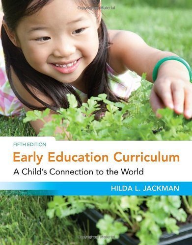 Early Education Curriculum A Childs Connection to the World by Jackman, Hilda [Cengage,2011] (Paperback) 5th Edition