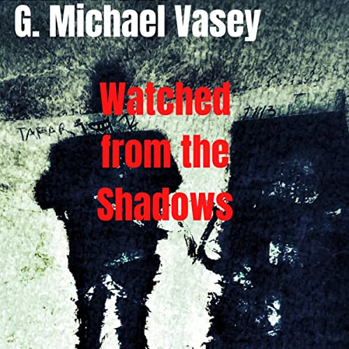 Watched from the Shadows by G. Michael Vasey episode artwork