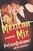 The Mexican Mix: A Memoir