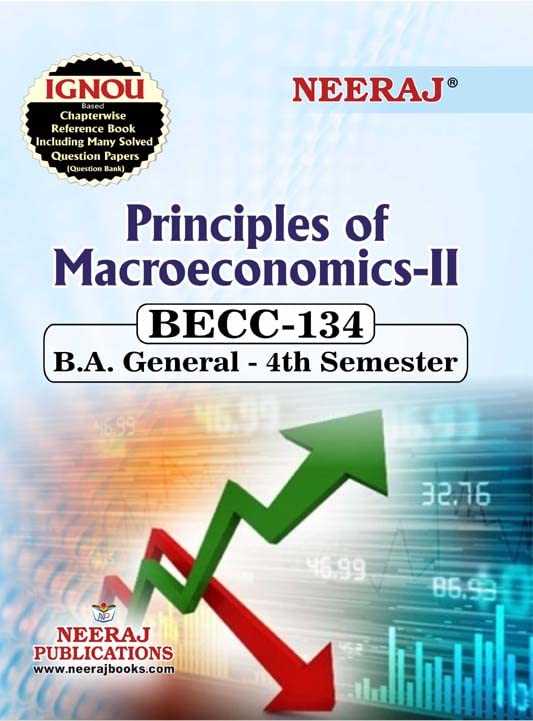 NEERAJ BECC-134 Principles of Macroeconomics-II- English Medium - For BA- IGNOU - Chapter Wise Help Book / Guide including Many Solved Sample Papers and Important Exam Notes– Published by Neeraj Publications
