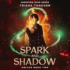 Spark and Shadow Audiobook By Trisha Thacker cover art