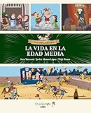 La vida en la edad Media: Libro infantil con juegos y actividades extra | Únete a Carmen, y descubre la historia explicada como si ... para niños y niñas. (Locos por la historia)