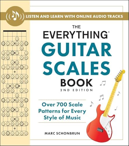 The Everything Guitar Scales Book, 2nd Edition: Over 700 Scale Patterns ...