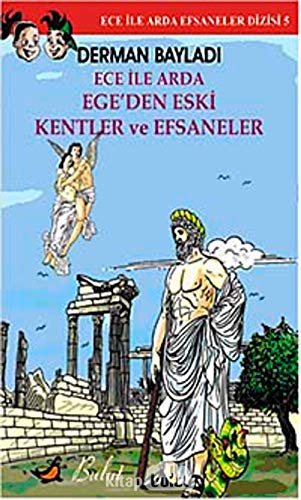 Ece ile Arda Efsaneler Dizisi 5 / ege'den Eski Kentler ve Efsaneler
