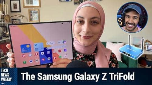 TNW 423: Streaming Piracy Goes Mainstream - The Samsung Z Galaxy TriFold Phone is Here!