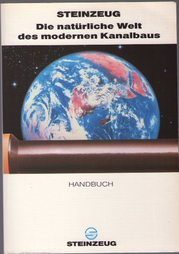 Steinzeug. Handbuch. Die natürliche Welt des modernen Kanalbaus