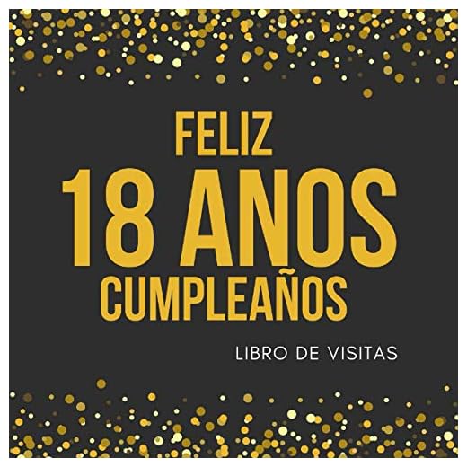 Feliz 18 Anos Cumpleaños: Libro de visitas para fiesta, regalos originales para hombre y mujer, registro para felicitaciones y fotos de los invitados,120 páginas (21.59*21.59 cm)