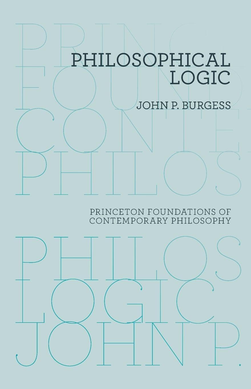 Philosophical Logic (Princeton Foundations of Contemporary Philosophy): 6, Burge