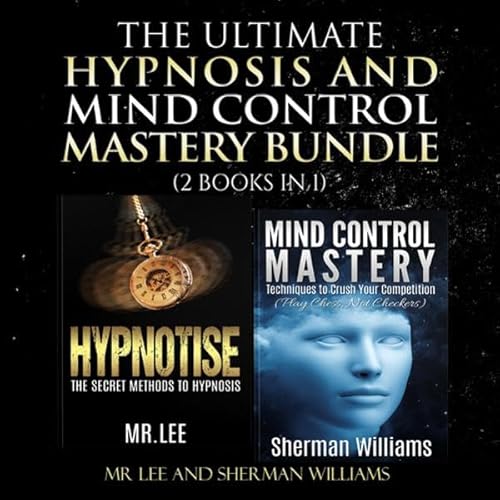 Couverture de The Ultimate Hypnosis and Mind Control Mastery Bundle