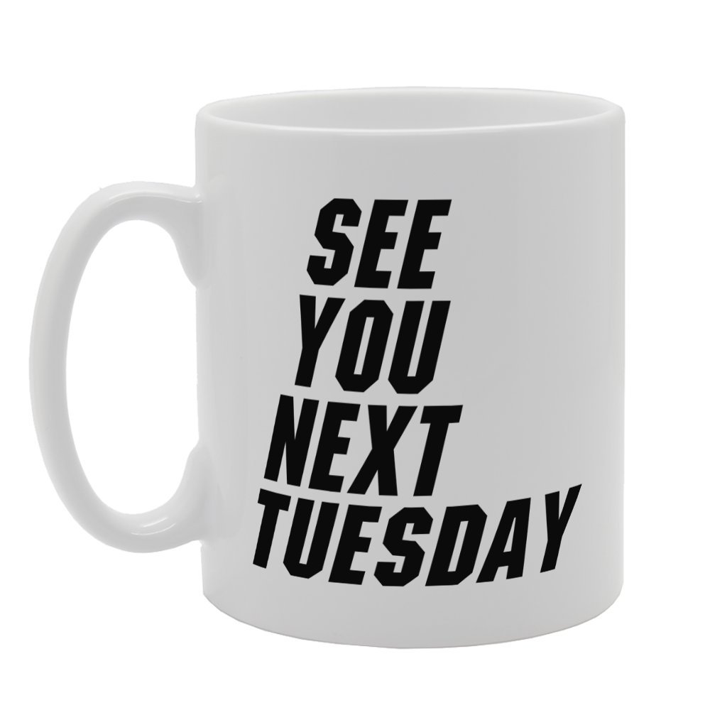 Coralgraph Inc Men's White Mg3297 See You Next Tuesday Novelty Gift Printed Tea Coffee Ceramic Mug
