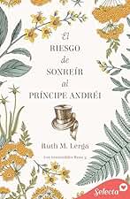 El riesgo de sonreír al príncipe Andréi (Los irresistibles Beau 3)