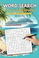 Word Search for Cruise Lovers: Travel-Themed Puzzles B0DG4J4F43 Book Cover