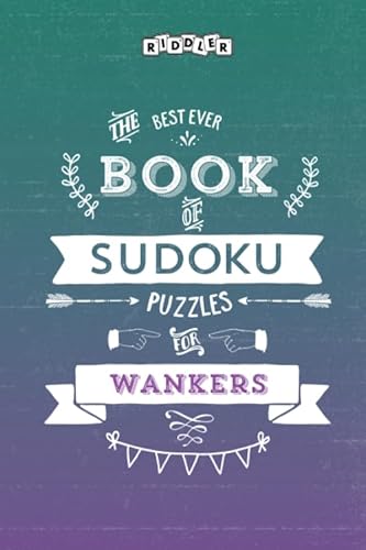 The Best Ever Book of Sudoku Puzzles for Wankers