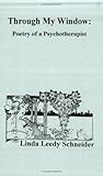 Through My Window: Poetry of a Psychotherapist