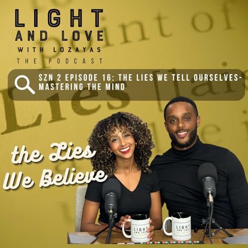 016 SZN 2 : The Lies We Tell Ourselves- Mastering the Mind