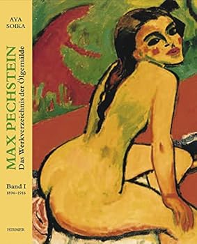 Max Pechstein. Das Werkverzeichnis der Ölgemälde: Das Werkverzeichnis der Ölgemälde, Bd. 1: von 1905 bis 1918, Bd 2: von 1919 bis 1954