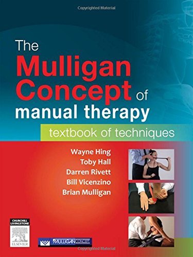 The Mulligan Concept of Manual Therapy: Textbook of Techniques, 1e by Wayne Hing PhD MSc(Hons) ADP(OMT) DipMT Dip Phys FNZCP (14-Jan-2015) Paperback