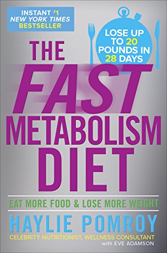 The Fast Metabolism Diet: Eat More Food and Lose More Weight (English Edition)