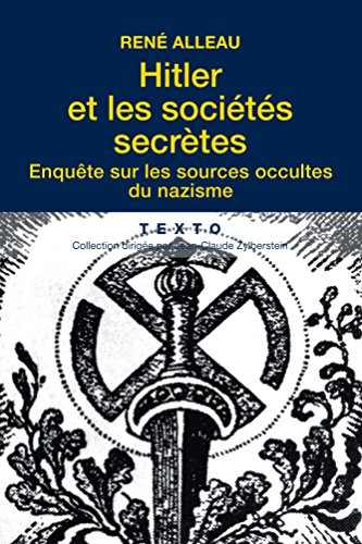 Télécharger Hitler et les sociétés secrètes : Enquête sur les sources occultes du nazisme (Texto) livre En ligne
