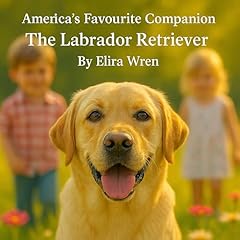 Couverture de America&rsquo;s Favourite Companion: The Labrador Retriever
