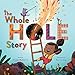 The Whole Hole Story