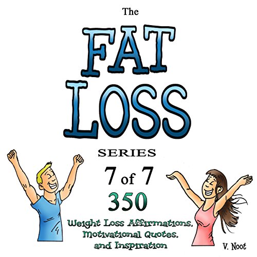 Cover art for The Fat Loss Series 7: 350 Weight Loss Affirmations, Motivational Quotes, and Inspiration