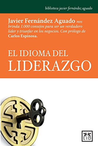 El idioma del Liderazgo (Biblioteca javier fernández aguado)