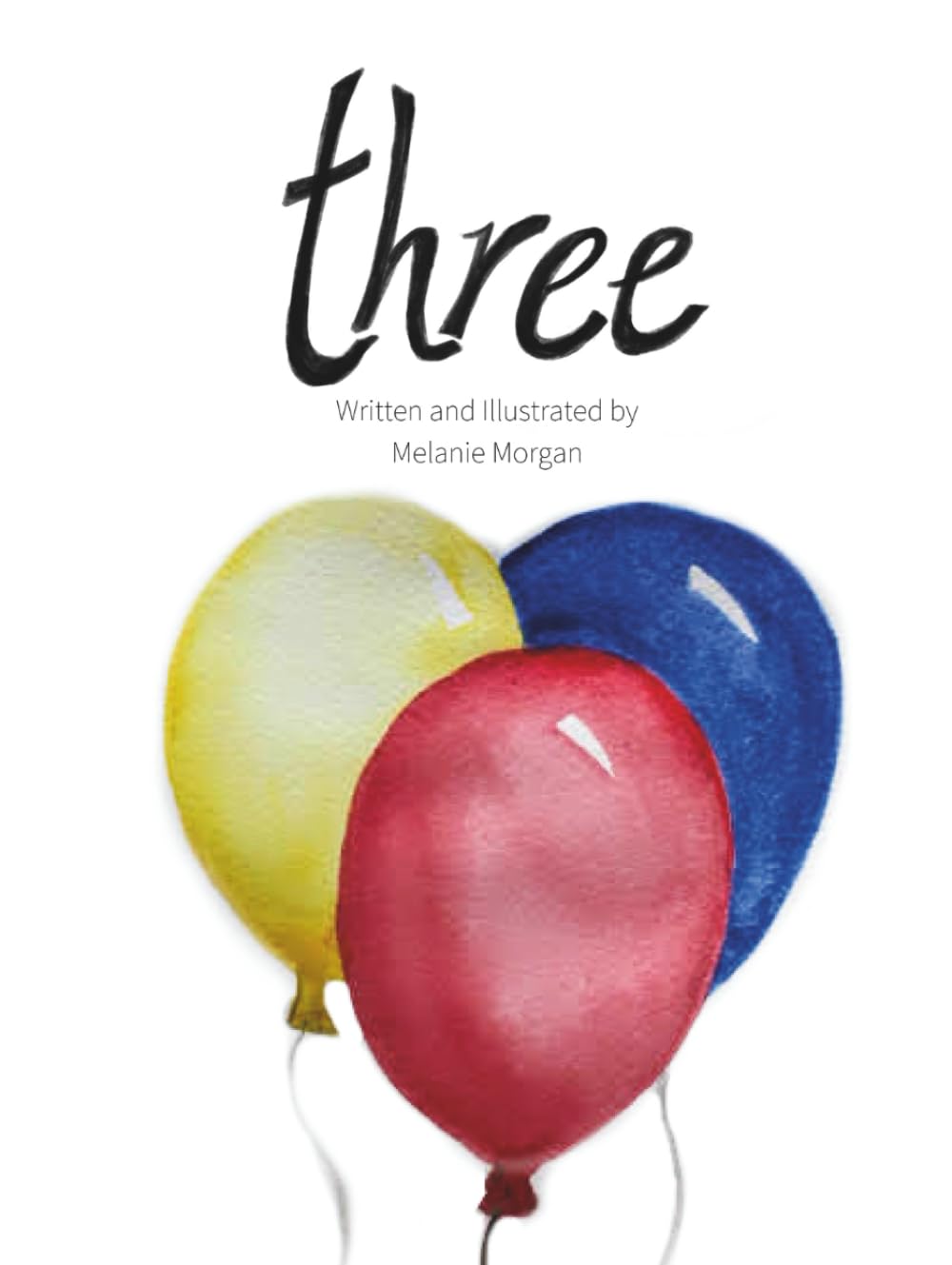 Three: A Birthday Book (Celebrate Your Little One's Big Milestones)      Hardcover – July 20, 2022