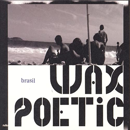 Brasil by Wax Poetic on Amazon Music