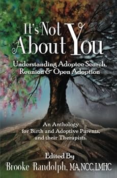 Paperback It's Not About You: Understanding Adoptee Search, Reunion, and Open Adoption Book